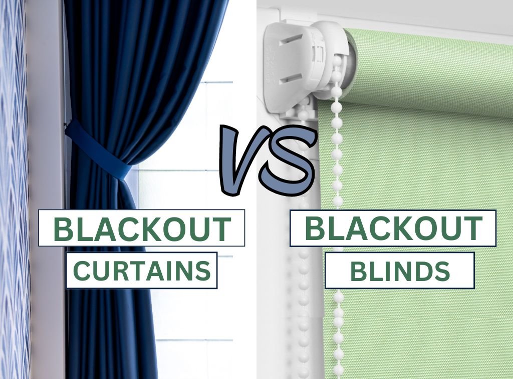 Blackout curtains vs blackout blinds