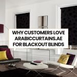 Why Customers Love ArabicCurtains.ae For Blackout Blinds